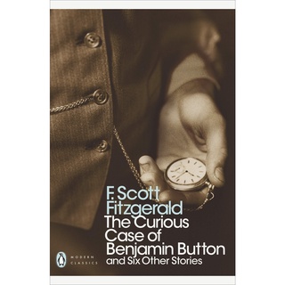 The Curious Case of Benjamin Button and Six Other Stories - Penguin Modern Classics F. Scott Fitzgerald