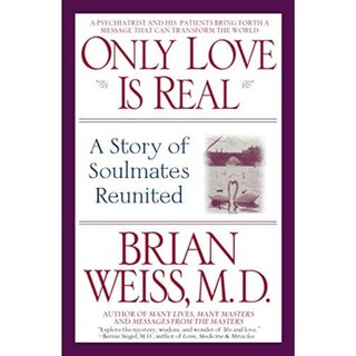 [หนังสือ] Only Love is Real : A Story of Soulmates Reunited - Brian Weiss ภาษาอังกฤษ english book