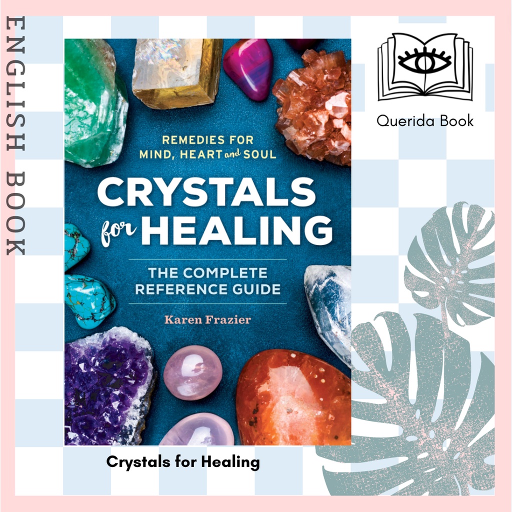 Crystals for Healing : The Complete Reference Guide with over 200 ...