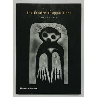 หนังสือภาพในจินตนาการ ภาษาอังกฤษ THE THEATRE OF APPARITIONS Roger Ballen 190Page