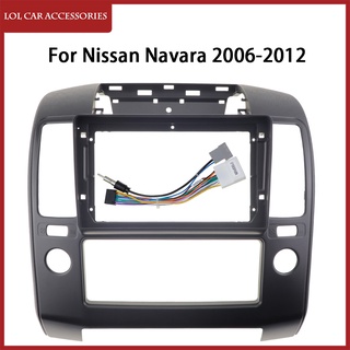 อะแดปเตอร์กรอบรถยนต์ สําหรับ Nissan Navara 2006-2012 Navara D40 Android Radio Dask Kit Fascias