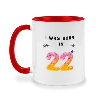 แก้วกาแฟแบบทูโทน แบบมีหู สกรีนข้อความสำหรับคนเกิดวันที่ 22, แก้วเซรามิคสกรีนข้อความ
