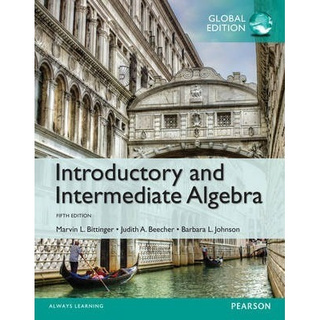 INTRODUCTORY AND INTERMEDIATE ALGEBRA (GLOBAL EDITION)