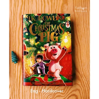 Fathom_ (Eng) The Christmas Pig (Hardcover) / J. K. Rowling , Jim Field (Illustrator)