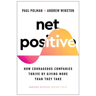 หนังสือภาษาอังกฤษ Net Positive: How Courageous Companies Thrive by Giving More Than They Take
