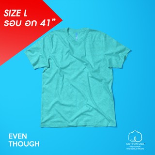 เสื้อยืด Even Though สี Mint  SIze L ผลิตจาก COTTON USA 100%