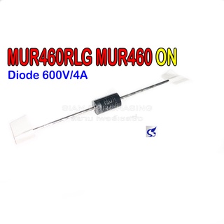 DIODE ไดโอด MUR460RLG MUR460 ONSEMI Ultrafast Diode 600V/4A