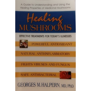 (ภาษาอังกฤษ) Healing Mushrooms: Effective Treatment for Today’s Illnesses *หนังสือหายากมาก ไม่มีวางจำหน่ายแล้ว*