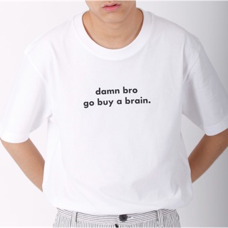 Brainwashedtheory เสื้อยืดแขนสั้น damn bro go buy brain