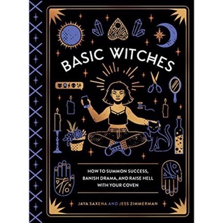 [หนังสือ] Basic Witches: How to Summon Success, Banish Drama, and Raise Hell with Your Coven green witch witchcraft book