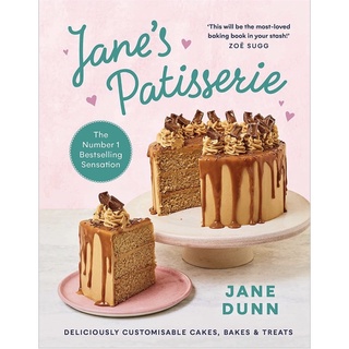 หนังสือภาษาอังกฤษ Janes Patisserie : Deliciously Customisable Cakes, Bakes, &amp; Treats by Jane Dunn (Hard Cover)