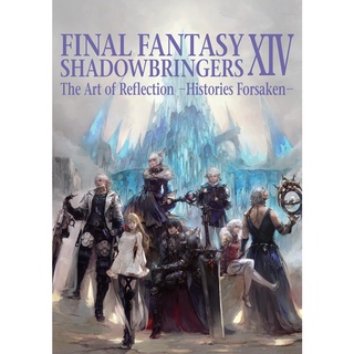 Final Fantasy Xiv: Shadowbringers Art Of Reflection - Histories Forsaken- By (author)  Square Enix