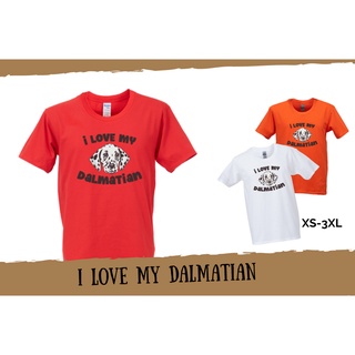 เสื้อยืด I love my dalmatian เสื้อยืดสำหรับคนรักน้องหมาดัลเมเชียน ผ้าCotton 100% เกรดพรีเมี่ยม เสื้อยืดอินเทรนด์