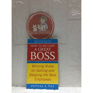 How To Become A Great Boss : Winning rules for getting and keeping the best employees