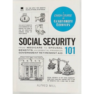 Chulabook(ศูนย์หนังสือจุฬาฯ) |c321หนังสือ  9781440599224 SOCIAL SECURITY 101: FROM MEDICARE TO SPOUSAL BENEFITS, AN ESSENTIAL PRIMER ON GOVERNMENT