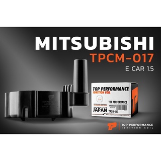 คอยล์จุดระเบิด MITSUBISHI E-CAR 1.5 / 4G15 - TPCM-017 - TOP PERFORMANCE JAPAN - คอยล์หัวเทียน มิตซูบิชิ อีคาร์ อีคา​ 1.5