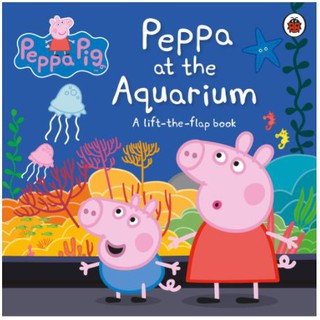 🔥ใช้โค้ด MSAYSRA7 ลดทันที 120 บาท🔥 หนังสือนิทานภาษาอังกฤษ Peppa Pig: Peppa at the Aquarium: A Lift-the-Flap Book