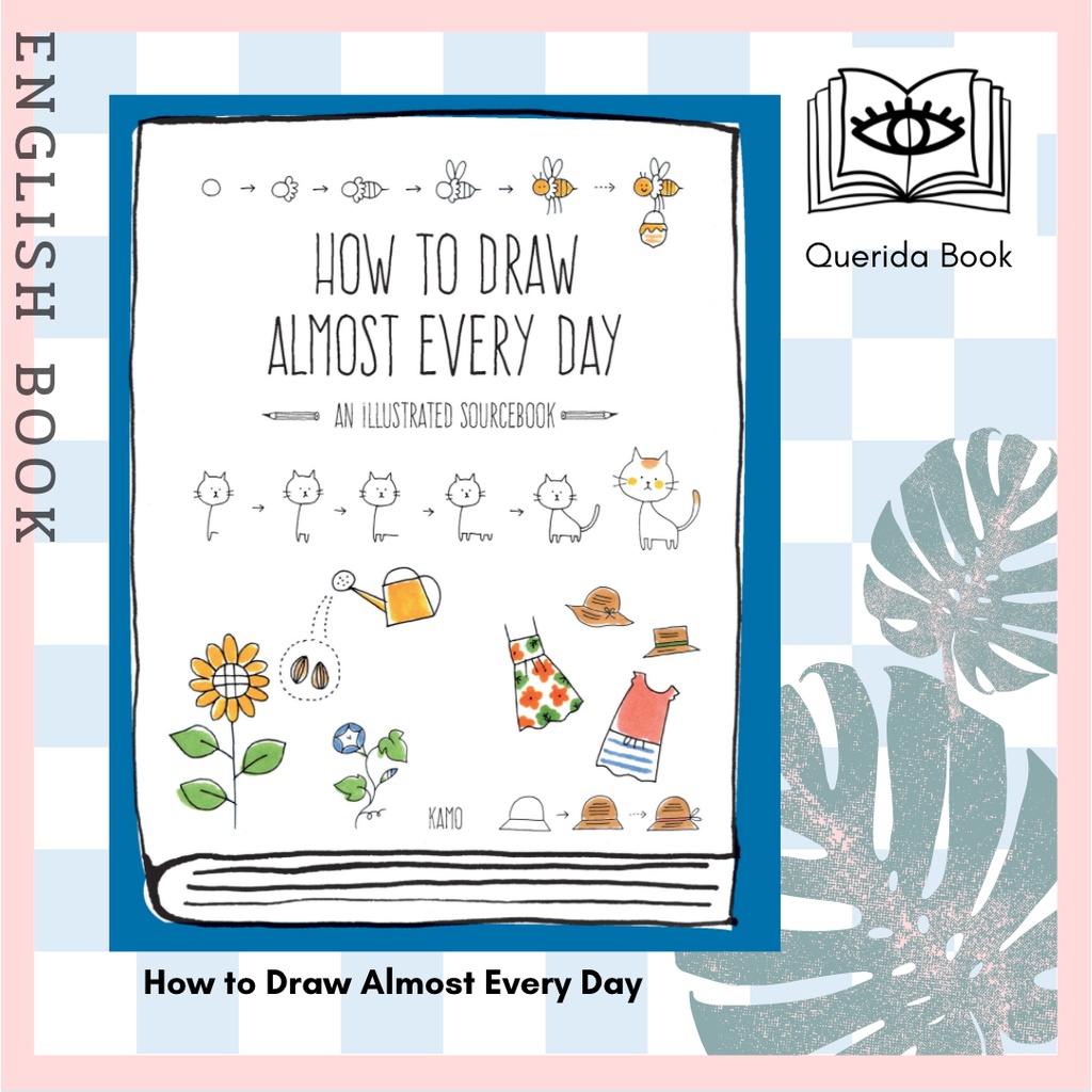 [Querida] How to Draw Almost Every Day : An Illustrated Sourcebook by ...