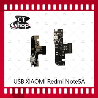 สำหรับXiaomi Redmi Note 5A  อะไหล่สายแพรตูดชาร์จ แพรก้นชาร์จ Charging Connector Port Flex Cable（ได้1ชิ้นค่ะ) CT Shop