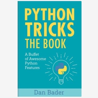 Python Tricks: บุฟเฟ่ต์ของคุณสมบัติหลามตัดสุดเจ๋ง