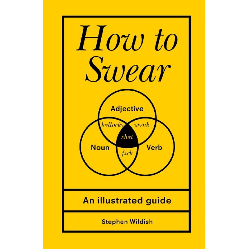 หนังสือภาษาอังกฤษ-how-to-swear-an-illustrated-guide-by-stephen-wildish