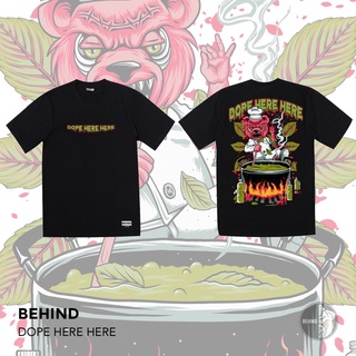 ☃BEHIND CLOTHING เสื้อยืดลาย “DOPE HERE HERE”