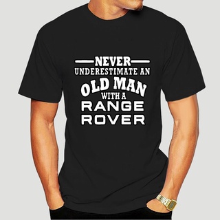 เสื้อยืดผ้าฝ้ายพิมพ์ลายขายดี Range Rover 4 x4 เสื้อยืด ผ้าฝ้าย 100% พิมพ์ลาย Never Underestimate an Old Man ไซซ์ S - 5XL