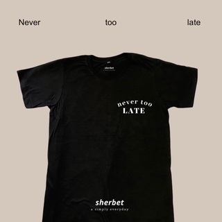 ใหม่ sherbettee|เสื้อยืดลาย never too late
