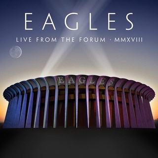 The Eagles - Live From The Forum Mmxviii