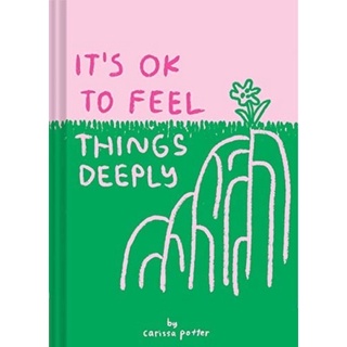 [หนังสือ] Its OK to Feel Things Deeply Carissa Potter you are your best friend okay ภาษาอังกฤษ English book