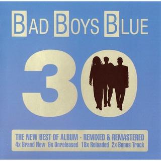 CD Audio คุณภาพสูง เพลงสากล Dance Bad Boys Blue - 30 - The New Best Of Album (2015) (2CD) (ทำจากไฟล์ FLAC คุณภาพ 100%)