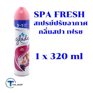 THA shop📍 (1x320ml) glade spray spa fresh เกลด สเปรย์ปรับอากาศ กลิ่นสปา เฟรช น้ำยาปรับอากาศ ดับกลิ่นในบ้าน ในรถ ห้องน้ำ