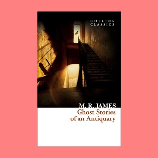 หนังสือนิยายภาษาอังกฤษ Ghost Stories of an Antiquary ชื่อผู้เขียน M.R. James