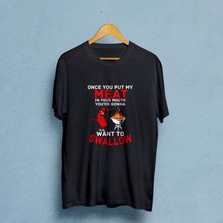 เสื้อยืดโอเวอร์ไซส์ใหม่ เสื้อยืดผ้าฝ้าย 100% พิมพ์ลาย Once You Put My Meat In Your Mouth 3 Gnpanm05Khbmko83 สําหรับผู้ชา