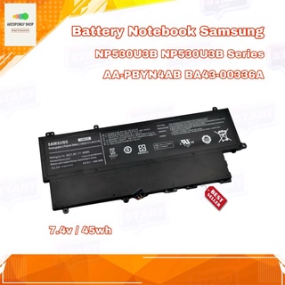 แบตโน๊ตบุ๊ค Battery Notebook Samsung NP530U3B NP530U3C Series AA-PBYN4AB BA43-00336A (7.4v/45wh) สินค้ารับประกัน 1 ปี