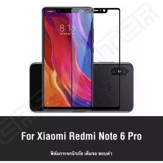 ❌พร้อมส่ง❌ ฟิล์มกระจกแบบเต็มจอ Xiaomi Redmi Note6 Pro ฟิล์มกระจก โทรศัพท์