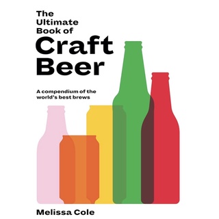 หนังสือภาษาอังกฤษ The Ultimate Book of Craft Beer: A Compendium of the Worlds Best Brews