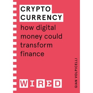 หนังสือภาษาอังกฤษ Cryptocurrency (WIRED guides): How Digital Money Could Transform Finance