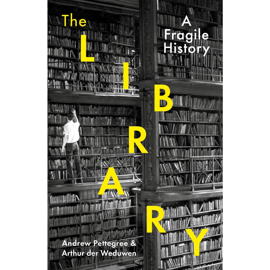 fathom-eng-the-library-a-fragile-history-hardcover-arthur-der-weduwen-andrew-pettegree