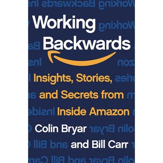 หนังสือภาษาอังกฤษ Working Backwards: Insights, Stories, and Secrets from Inside Amazon by Colin Bryar & Bill Carr