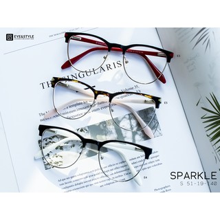 เฉพาะกรอบแว่นตา กรอบรุ่น SPARKLE เบรนด์ Eye &amp; Style แว่นแฟชั่น  แว่นสายตา สวย เซ็กซี