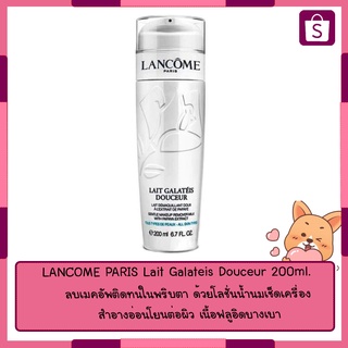 LANCOME PARIS Lait Galateis Douceur 200ml. 🔥🔥 ของเเท้ฉลากไทย 100% 🔥🔥