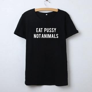 เสื้อยืดสีดำอินเทรนด์เสื้อยืดแขนสั้นพิมพ์ลาย Eat Pussy Not Animals สําหรับผู้หญิงS M L   XL  XXL