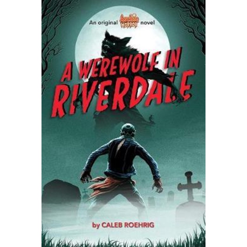 A Werewolf in Riverdale (อาร์คิเอะ สยองขวัญ เล่ม 1) โดย Caleb Roehrig ...
