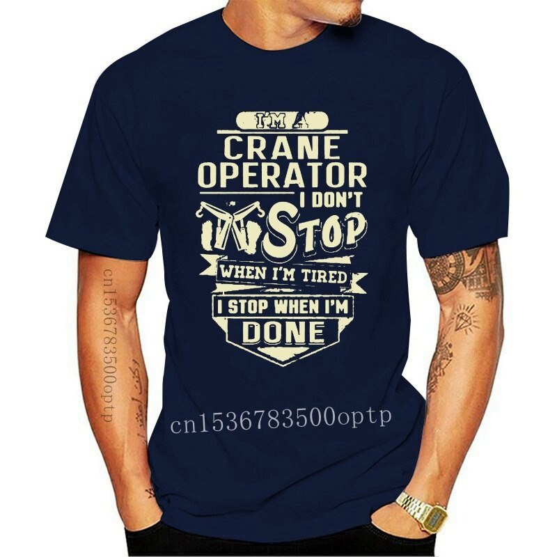 t-shirt-เสื้อยืด-ลาย-i-m-a-crane-operator-i-don-t-stop-เมื่อยล้า-สําหรับผู้ชาย-และผู้หญิงs-5xl