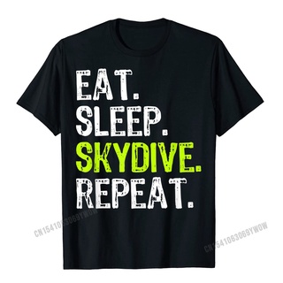 เสื้อยืดโอเวอร์ไซส์เสื้อยืด พิมพ์ลาย Eat Sleep Skydive Repeat Skydiving Skydiver สไตล์ยุโรป คุณภาพสูง เหมาะกับของขวัญ สํ