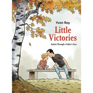 ( Eng) Little Victories: Autism Through a Fathers Eyes / Yvon Roy เขียน การ์ตูนจากเรื่องจริงพ่อและลูกชายออทิสติก