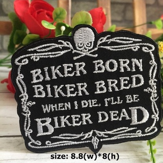 Biker Born Bred Dead Racing ตัวรีดติดเสื้อ อาร์มรีด อาร์มปัก ตกแต่งเสื้อผ้า หมวก กระเป๋า แจ๊คเก็ตยีนส์ Quote Embroide...
