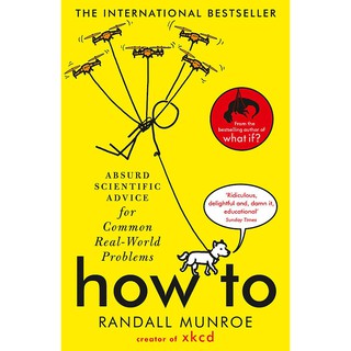หนังสือภาษาอังกฤษ How to : Absurd Scientific Advice for Common Real-world Problems from Randall Munroe พร้อมส่ง