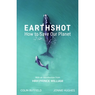 หนังสือภาษาอังกฤษ Earthshot: How to Save Our Planet By: Colin Butfield, Jonnie Hughes